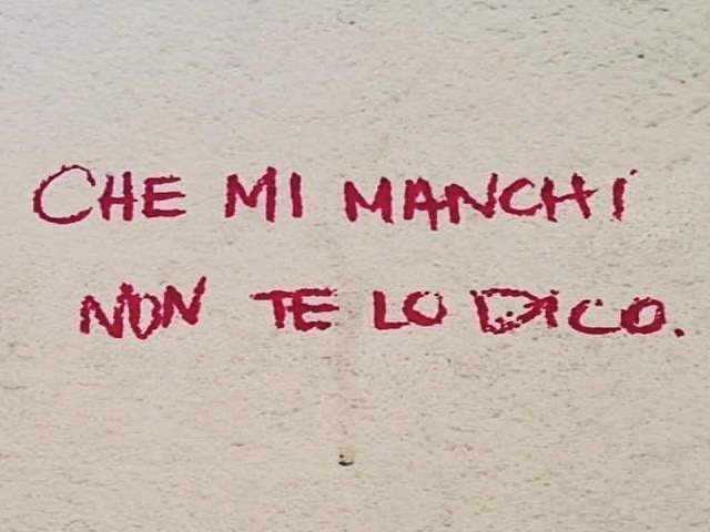 Che mi manchi non te lo dico.