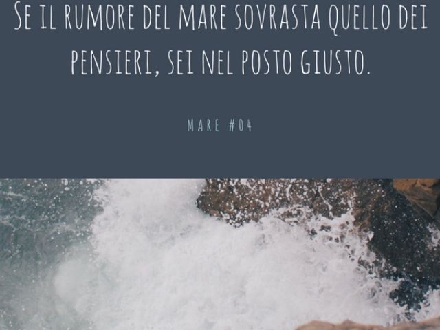 Se il rumore del mare sovrasta quello dei pensieri, sei nel posto giusto