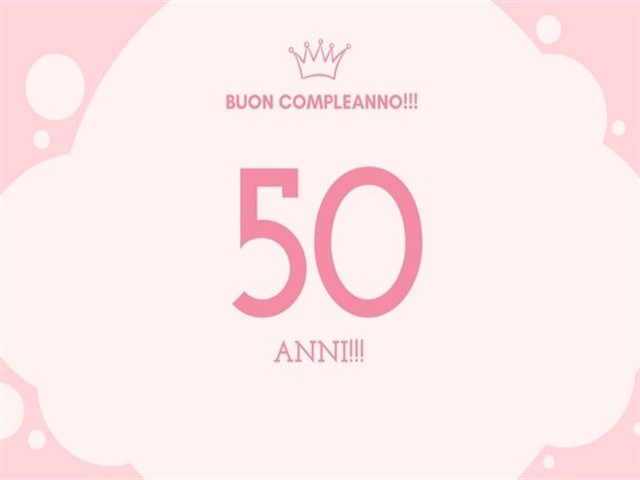 Buon compleanno!!! 50 anni!!