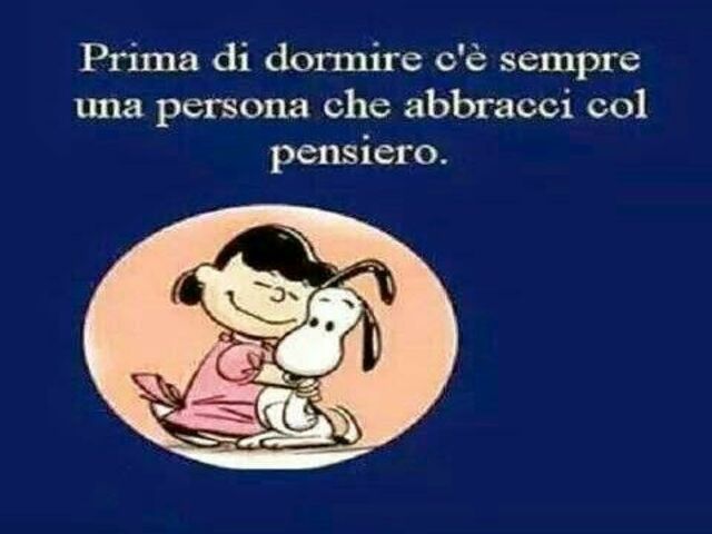Prima di dormire c'è sempre una persona che abbracci con il pensiero.