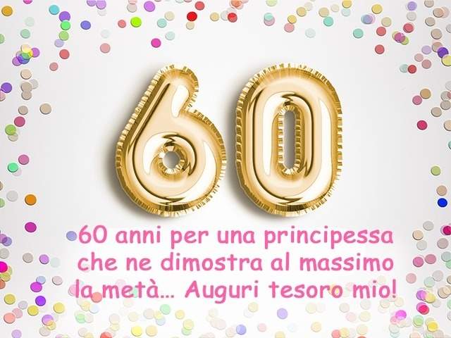 60 anni per una principessa che ne dimostra al massimo la metà...auguri tesoro mio!