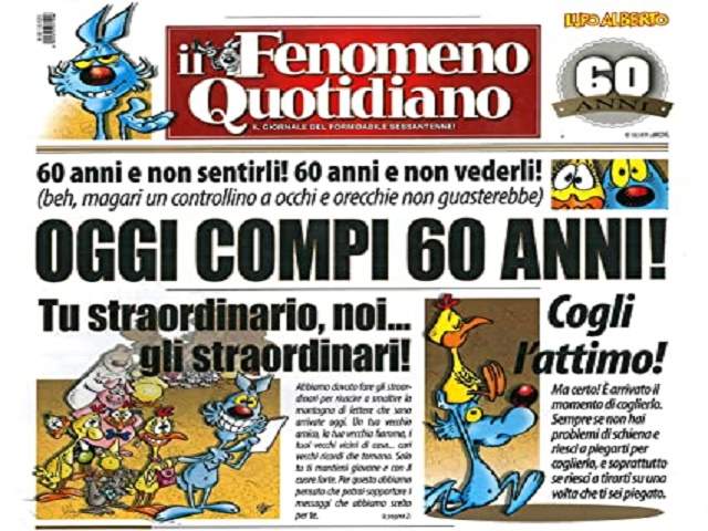 Il Fenomeno Quotidiano.60 anni e non sentirli! 60 anni e non vederli! (beh magari un controllino a occhi e orecchie non guasterebbe).Oggi compi 60 anni!Tu straordinario, noi... gli straordinari!Cogli l'attimo!