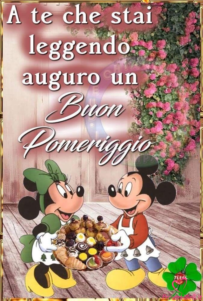 A te che stai leggendo ti auguro un buon pomeriggio