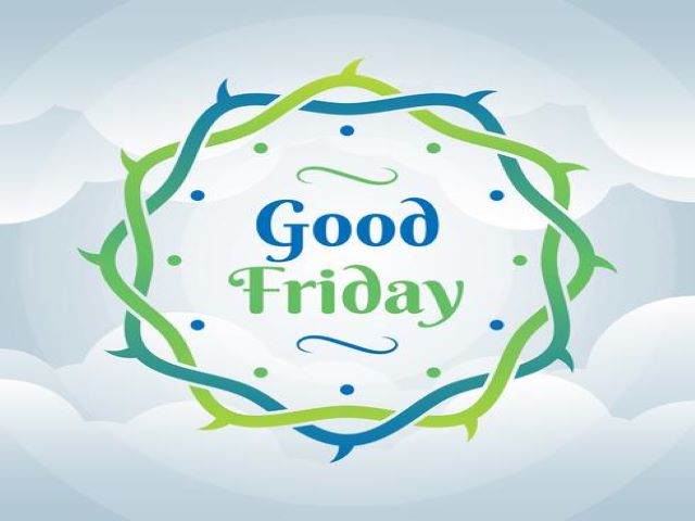 Good friday.(Buon venerdì).
