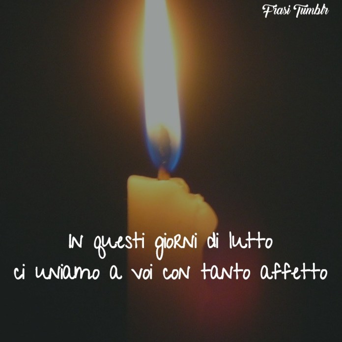 In questi giorni di lutto ci uniamo a voi con tanto affetto.