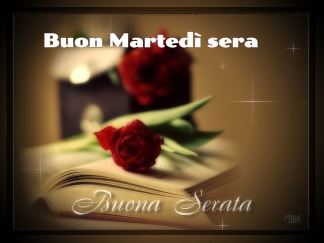 Buon martedì sera e buona serata