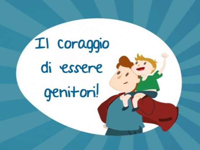 Il coraggio di essere genitori!