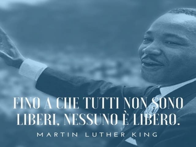 Fino a che tutti non sono liberi, nessuno è libero.(Martin Luther King)