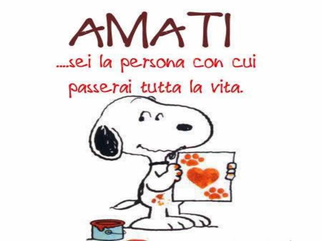 Amati...se i la persona con cui passerai tutta la vita.