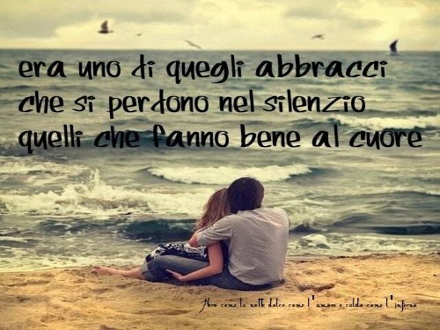 Era uno di quegli abbracci che si perdono nel silenzio. Quelli che fanno bene al cuore...