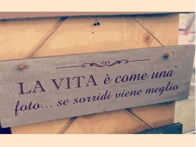 La vita è come una foto...se sorridi viene meglio.