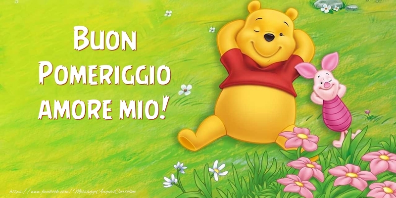 Buon pomeriggio amore mio