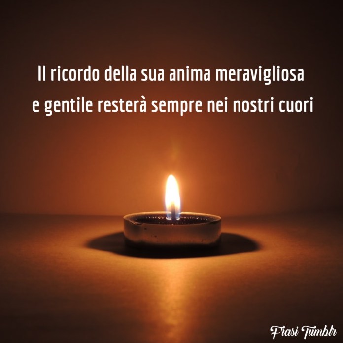 Il ricordo della sua anima meravigliosa e gentile resterà sempre nei nostri cuori.