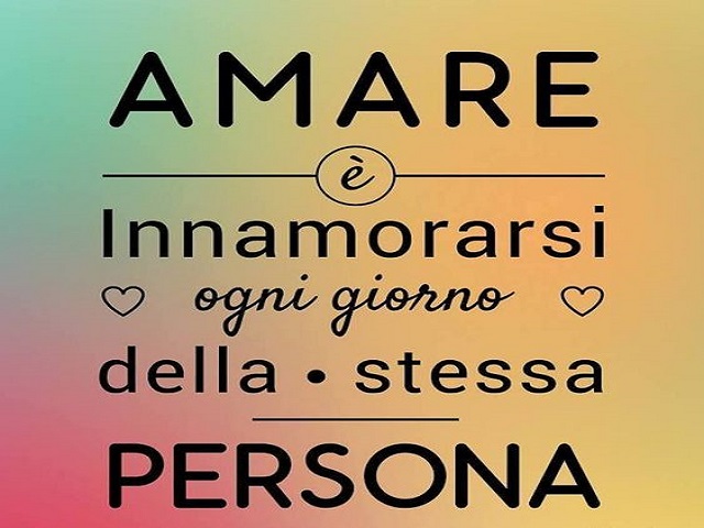 Amare è innamorarsi ogni giorno della stessa persona