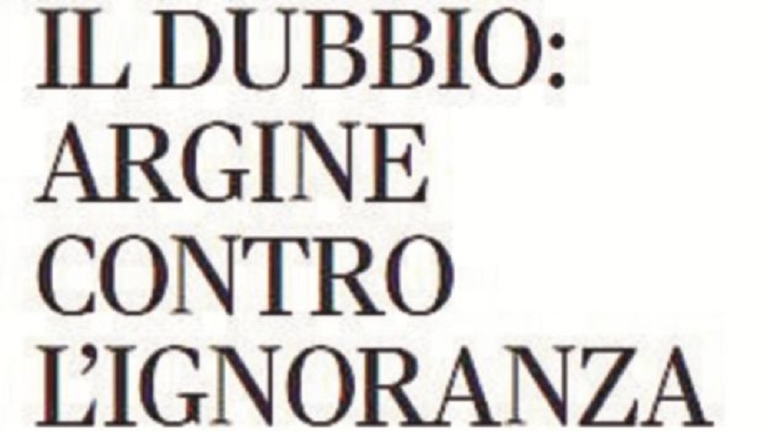 Il dubbio: argine contro l'ignoranza