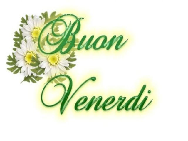 Buon venerdì.