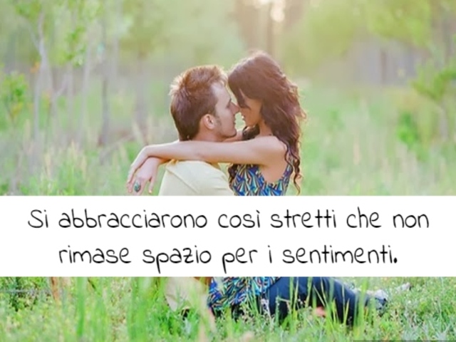 Si abbracciarono così stretti che non rimase spazio per i sentimenti.