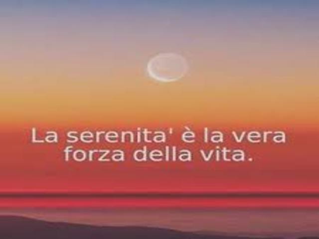 Serenità è la vera forza della vita.