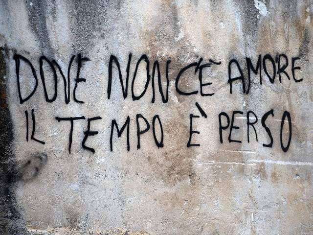 Dove non c'è amore il tempo è perso.