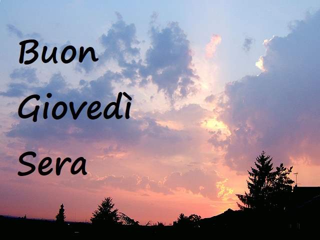 Buon giovedì sera