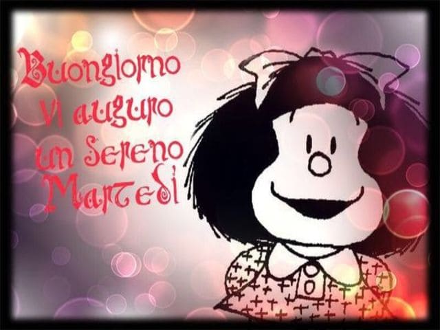 Buongiorno vi auguro un sereno Martedì