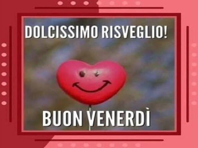 Dolcissimo risveglio!Buon venerdì.