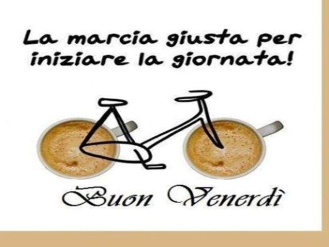 La marcia giusta per iniziare la giornata!Buon venerdì.