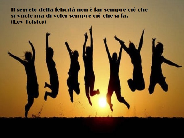 Il segreto della felicità non è di far sempre ciò che si vuole, ma di voler sempre ciò che si fa. (Lev Tolstoj)
