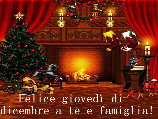 Felice giovedì di dicembre a te e famiglia!