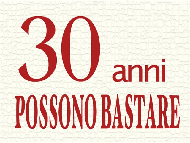 30 anni possono bastare