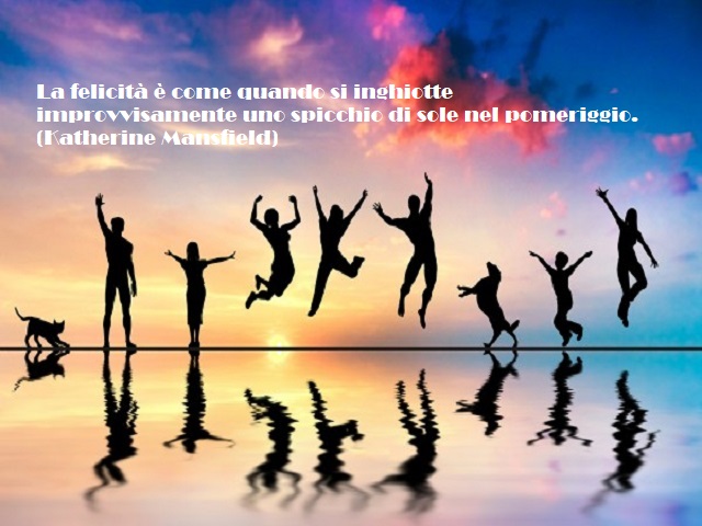 La felicità è come quando si inghiotte improvvisamente uno spicchio di sole nel pomeriggio. (Katherine Mansfield)