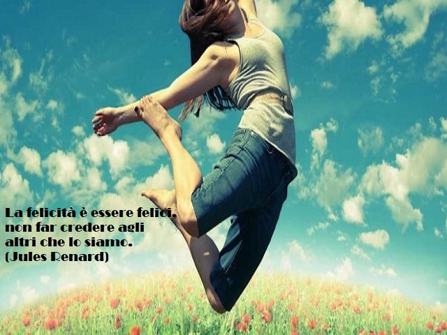 La felicità è essere felici, non far credere agli altri che lo siamo. (Jules Renard)