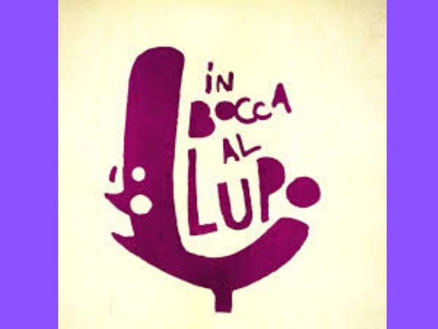 In bocca al lupo