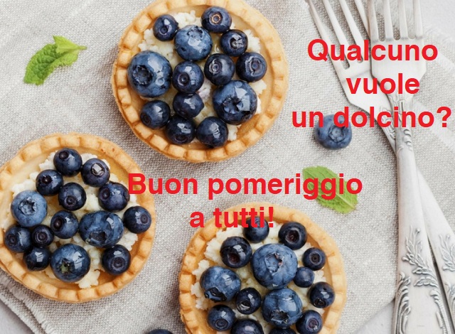 Qualcuno vuole un dolcino? Buon pomeriggio a tutti!
