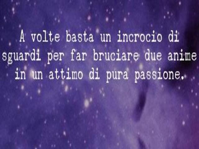 A volte basta un incrocio di sguardi per far bruciare due anime in un attimo di pura passione.