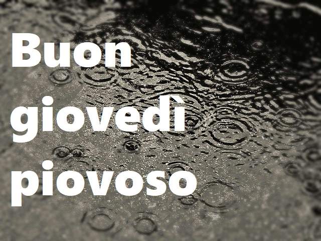 Buon giovedì piovoso