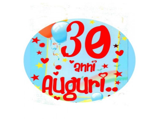 30 anni auguri...