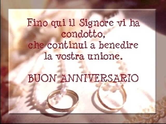 Fino qui il Signore vi ha condotto, che continui a benedire la vostra unione. BUON ANNIVERSARIO