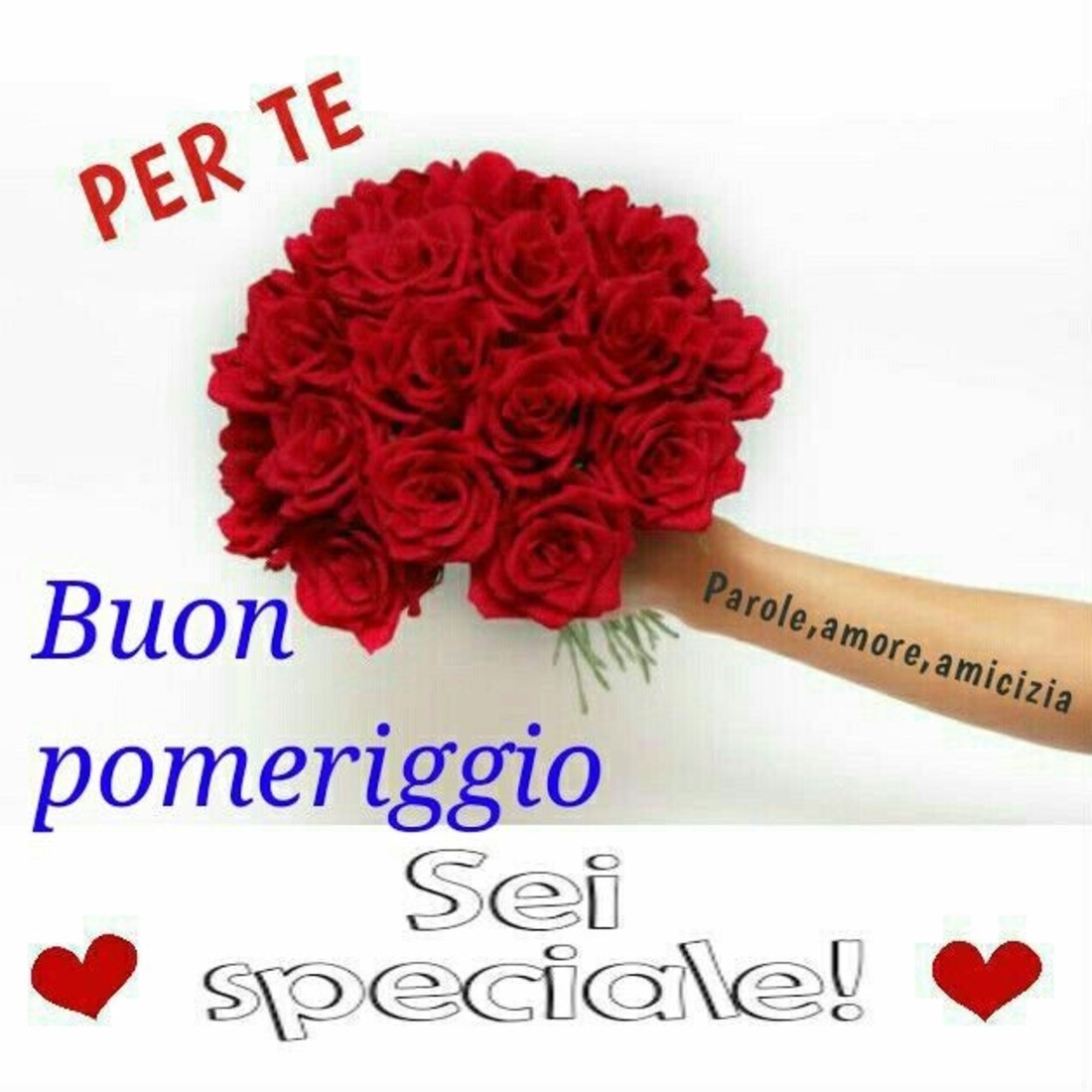 Per te. Buon pomeriggio. Sei speciale