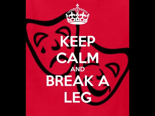 Keep calm and break a leg (stai calmo e in bocca al lupo)