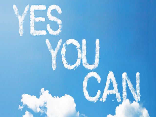 Yes you can.(Sì, puoi farcela).