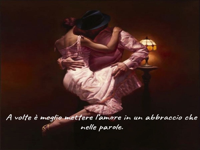 A volte è meglio mettere l’amore in un abbraccio che nelle parole.