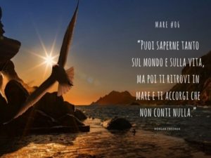 Puoi saperne tanto sul mondo e sulla vita, ma poi ti ritrovi in mare e ti accorgi che non conti nulla.(Morgan Freeman)