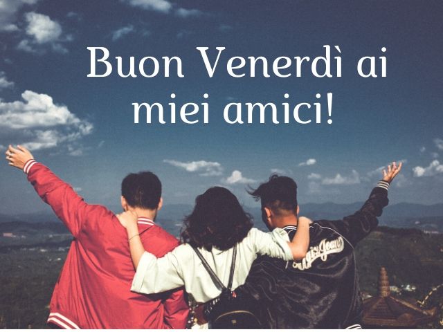 Buon venerdì ai miei amici!