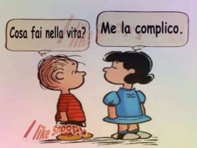 Cosa fai nella vita? Me la complico