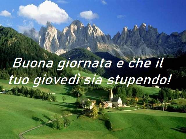 Buona giornata e che il tuo giovedì sia stupendo!