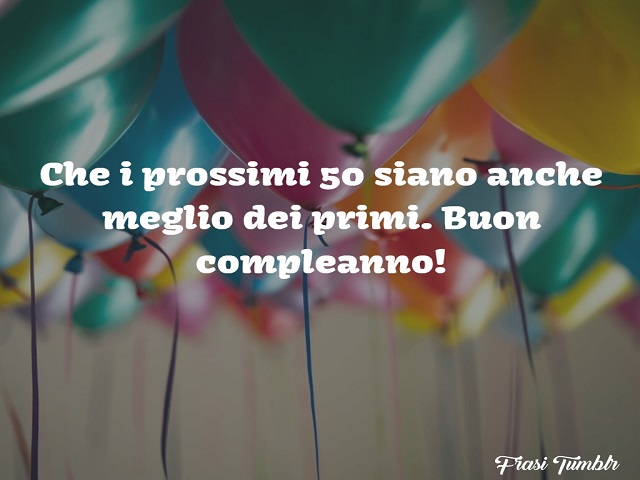 Che i prossimi 50 siano anche meglio dei primi. Buon compleanno!