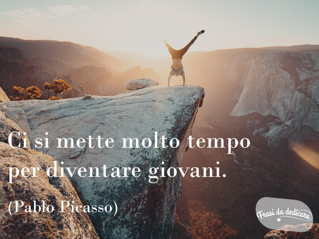 Ci si mette molto tempo per diventare giovani.