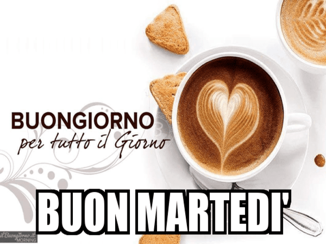 Buongiorno per tutto il giorno. Buon Martedì