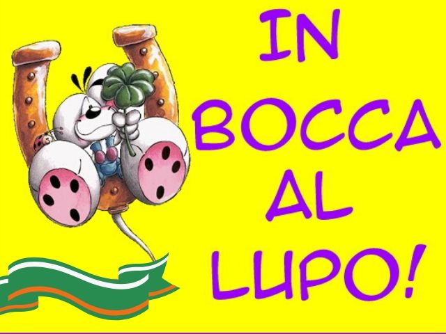 In bocca al lupo